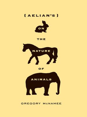 Aelian's On the Nature of Animals - ebook